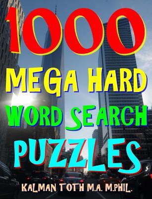 Download 1000 Mega Hard Word Search Puzzles: Fun Way to Improve Your IQ - Kalman Toth M a M Phil file in PDF