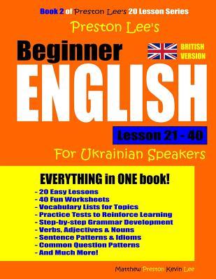Download Preston Lee's Beginner English Lesson 21 - 40 for Ukrainian Speakers (British) - Matthew Preston | ePub