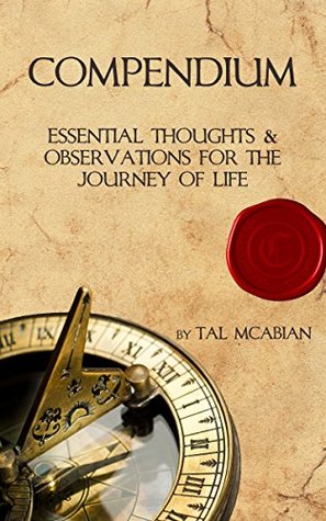 Read online COMPENDIUM: Essential Thoughts & Observations for the Journey of Life - Tal McAbian | ePub