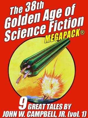 Read online The 37th Golden Age of Science Fiction Megapack(r): John W. Campbell, Jr. - John W. Campbell Jr. | PDF