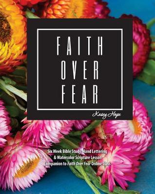 Read Faith over Fear: Bible Study, Hand lettering, and Watercolor - Kasey Hope | ePub