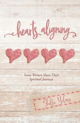 Download Hearts Aligning: Seven Women Share Their Spiritual Journeys - Shellie Renee McCary file in ePub