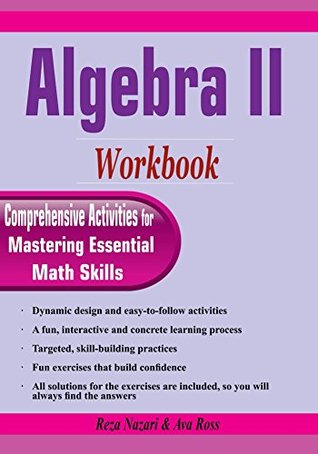 Read online Algebra II Workbook: Comprehensive Activities for Mastering Essential Math Skills - Reza Nazari file in ePub
