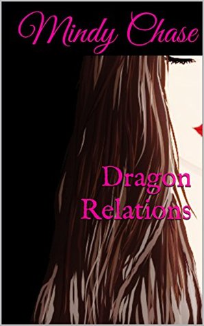 Read online Dragon Relations (Supernatural Series Book 1) - Mindy Chase | ePub