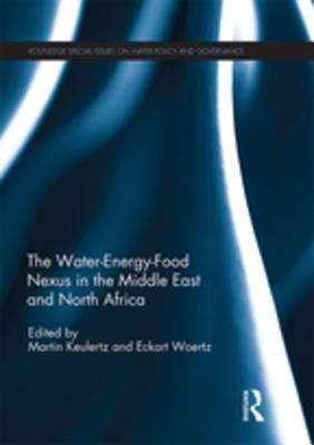 Read online The Water-Energy-Food Nexus in the Middle East and North Africa - Martin Keulertz | ePub