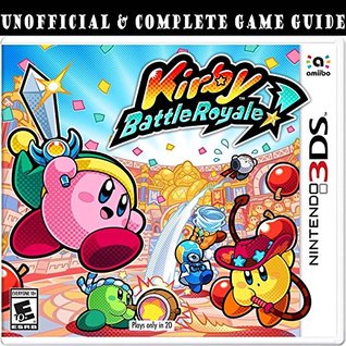 Read Kirby Battle Royale (Unoffcial Game Guide): 30  Pages Including Complete Information Guide and Bonus Tips for Beating the Game - AresTheDog file in PDF