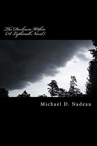 Read online The Darkness Within (A Lythinall Novel) (Book 2) - Michael Nadeau | PDF