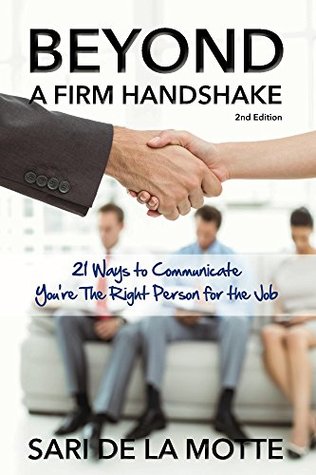Download Beyond a Firm Handshake: 21 Ways to Communicate You're the Right Person for the Job - Sari de la Motte file in ePub