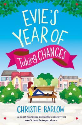 Download Evie's Year of Taking Chances: A Heart Warming Romantic Comedy You Won't Be Able to Put Down - Christie Barlow file in PDF