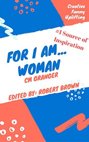 Download For I Am WOMAN: #1 Source of Inspiration for Women - C.M. Granger file in ePub