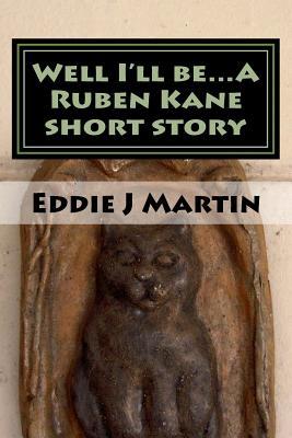 Read online Well I'll Bea Ruben Kane Short Story: Rape Does'n't Always Happen to Women, Sometimes It Happen to Men, by Women. - Eddie J Martin file in PDF