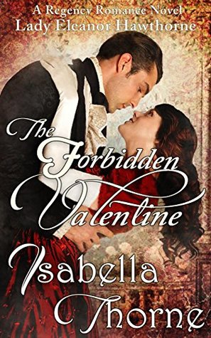 Read online The Forbidden Valentine: Lady Eleanor Hawthorne: Regency Romance Novel - Isabella Thorne | PDF
