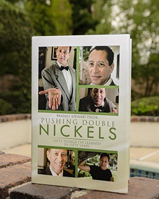 Read Pushing Double Nickels: 50 Things I've Learned in 50 Years - Bradley Fischl | ePub
