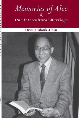Read Memories of Alec & Our Intercultural Marriage - Ursula Blank-Chiu | PDF