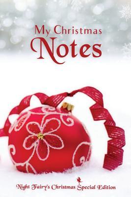 Read My Christmas Notes: Special Christmas Notebooks/Journals Edition: Notebook/Journal/Diary/Planner/Memory Notebook/Keepsake Book Designed by the Night Fairy Brand Size: 6x9, Lined Pages, 100 Pages Xmas Special Edition for Women, Men, Girls and Boys at Al - NOT A BOOK file in ePub