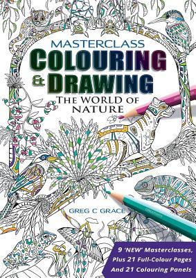 Read online Masterclass Colouring & Drawing: The World of Nature - Greg C Grace file in PDF