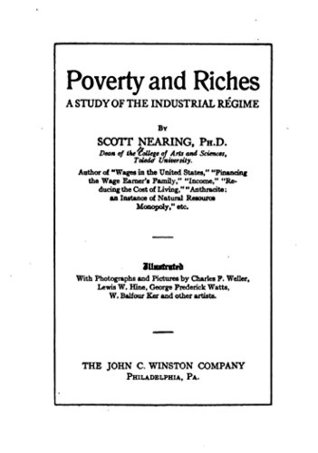 Read online Poverty and riches, a study of the industrial régime - Scott Nearing | PDF