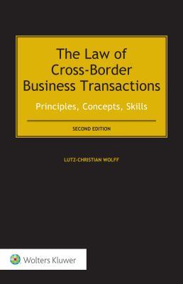 Read online The Law of Cross-Border Business Transactions: Principles, Concepts, Skills - Lutz-Christian Wolff | PDF