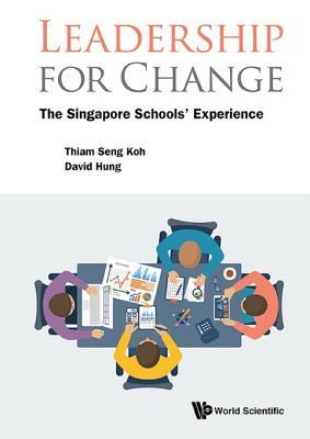 Read Leadership for Change: The Singapore Schools' Experience - Thiam Seng Koh file in ePub