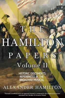 Read The Hamilton Papers: Volume 2: Historic Documents Referenced in the Broadway Musical - Alexander Hamilton | PDF