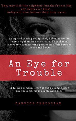 Download An Eye for Trouble: Aubry's New Neighbors are Not what they seem. - Candice Christian file in ePub