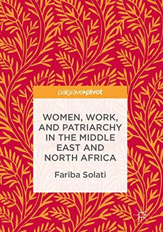 Read Women, Work, and Patriarchy in the Middle East and North Africa - Fariba Solati file in PDF