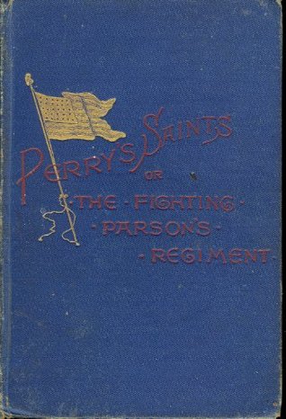 Download Perry's Saints or The Fighting Parson's Regiment In The War Of The Rebellion - James Nichols file in ePub