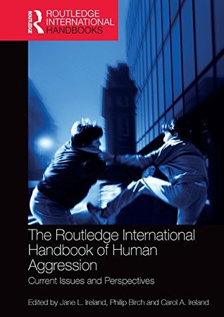 Read The Routledge International Handbook of Human Aggression: Current Issues and Perspectives (Routledge International Handbooks) - Jane L Ireland | ePub