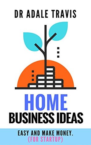 Download Home Business Ideas: Easy and Make Money.(For Startup) - Adale Travis file in ePub