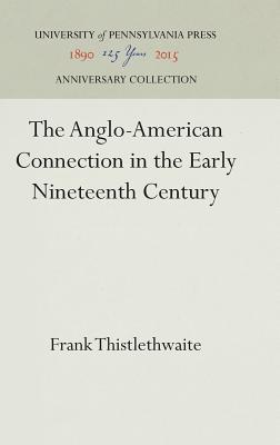 Download The Anglo-American Connection in the Early Nineteenth Century - Frank Thistlethwaite file in ePub