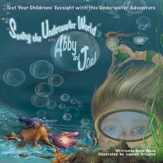 Read online Seeing the Underwater World with Abby and Josh - MS Rosie Wang | PDF