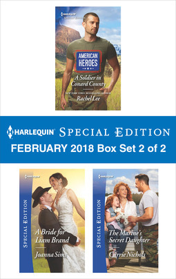 Read Harlequin Special Edition February 2018 Box Set 2 of 2: A Soldier in Conard County\A Bride for Liam Brand\The Marine's Secret Daughter - Rachel Lee | ePub