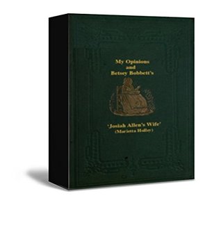 Read online My Opinions and Betsey Bobbet's Designed as a Beacon of Light to Guide Women to Life Liberty and the Pursuit of Happiness, But Which  Be Read by Members of the S - Marietta Holley | ePub