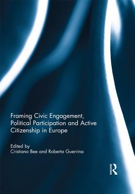 Read Framing Civic Engagement, Political Participation and Active Citizenship in Europe - Cristiano Bee file in PDF