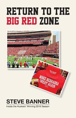 Download Return to the Big Red Zone: Inside the Huskers' Winning 2016 Season - Stephen C Banner file in PDF