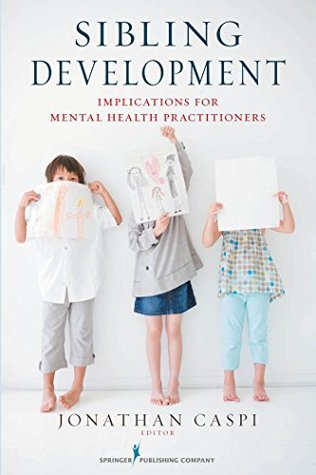 Read Sibling Development: Implications for Mental Health Practitioners - Jonathan Caspi | PDF