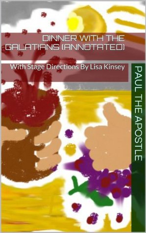 Read Dinner with the Galatians (Annotated) (Bible) - Paul the Apostle | ePub
