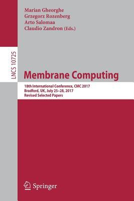 Download Membrane Computing: 18th International Conference, CMC 2017, Bradford, UK, July 24-28, 2017, Revised Selected Papers - Marian Gheorghe file in ePub