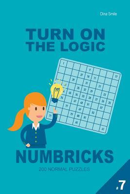 Read Turn On The Logic Numbricks 200 Normal Puzzles 9x9 (Volume 7) - Dina Smile | PDF