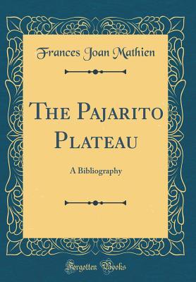 Read online The Pajarito Plateau: A Bibliography (Classic Reprint) - Frances Joan Mathien file in PDF