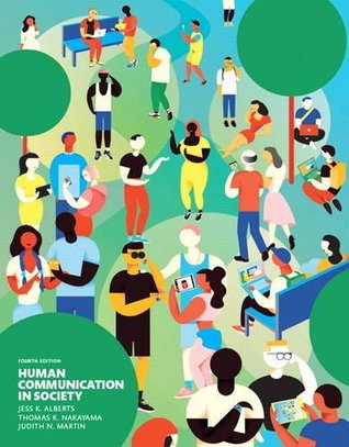 Read online Human Communication in Society [with MyCommunicationLab Access Code] - Jess K. Alberts | PDF