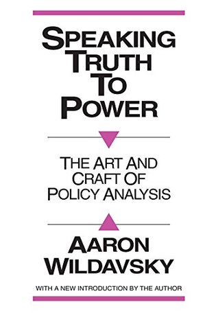 Read Speaking Truth to Power: Art and Craft of Policy Analysis - Aaron Wildavsky | ePub