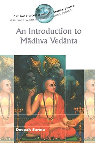 Read An Introduction to Madhva Vedanta (Ashgate World Philosophies Series) - Deepak Sarma file in ePub