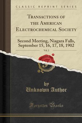 Read online Transactions of the American Electrochemical Society, Vol. 2: Second Meeting, Niagara Falls, September 15, 16, 17, 18, 1902 (Classic Reprint) - Unknown file in ePub