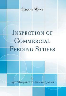 Download Inspection of Commercial Feeding Stuffs (Classic Reprint) - New Hampshire Experiment Station | PDF