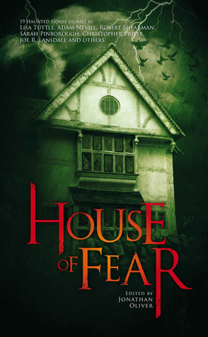 Download House of Fear: An Anthology of Haunted House Stories - Jonathan Oliver | PDF