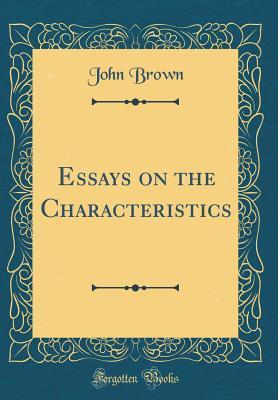 Download Essays on the Characteristics (Classic Reprint) - John Brown | PDF