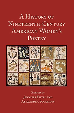 Download A History of Nineteenth-Century American Women's Poetry - Jennifer Putzi file in PDF