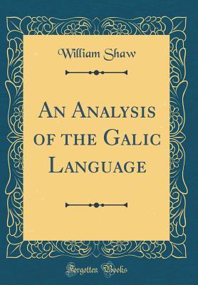Read An Analysis of the Galic Language (Classic Reprint) - William Shaw file in PDF