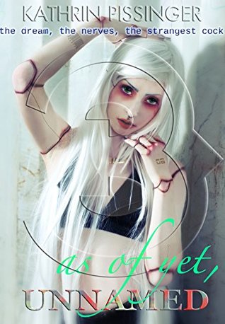 Read the dream, the nerves, the strangest cock: as of yet, unnamed 3 - Kathrin Pissinger file in PDF